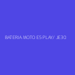 BATERIA MOTO E5 PLAY/ JE30