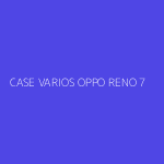CASE VARIOS OPPO RENO 7