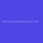 ESTACION DE SOLDADURA ATTEN ST-965