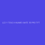 LCD Y TOUCH HUAWEI MATE 30 PRO TFT