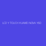 LCD Y TOUCH HUAWEI NOVA Y60