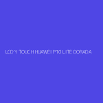 LCD Y TOUCH HUAWEI P10 LITE DORADA