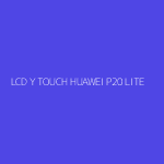 LCD Y TOUCH HUAWEI P20 LITE