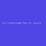 LCD Y TOUCH HUAWEI P40 LITE - NOVA 5i