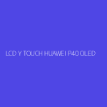 LCD Y TOUCH HUAWEI P40 OLED