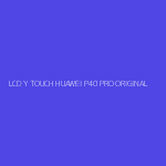 LCD Y TOUCH HUAWEI P40 PRO ORIGINAL