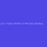 LCD Y TOUCH IPHONE 15 PRO MAX ORIGINAL