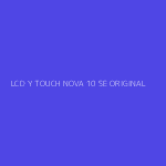 LCD Y TOUCH NOVA 10 SE ORIGINAL