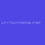 LCD Y TOUCH SAMSUNG A146P