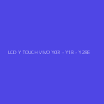 LCD Y TOUCH VIVO Y03 - Y18 - Y28E