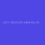 LCD Y TOUCH ZTE AXON 50 LITE
