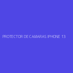 PROTECTOR DE CAMARAS IPHONE 13