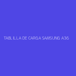 TABLILLA DE CARGA SAMSUNG A36