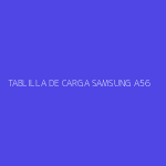 TABLILLA DE CARGA SAMSUNG A56