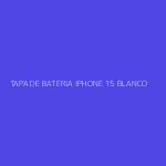 TAPA DE BATERIA IPHONE 15 BLANCO