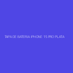 TAPA DE BATERIA IPHONE 15 PRO PLATA