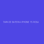 TAPA DE BATERIA IPHONE 15 ROSA