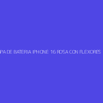 TAPA DE BATERIA IPHONE 16 ROSA CON FLEXORES