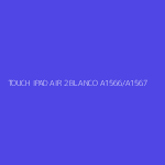 TOUCH IPAD AIR 2 BLANCO A1566/A1567