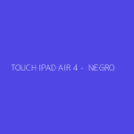 TOUCH IPAD AIR 4 -  NEGRO