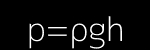 p = ρgh