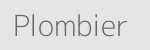 Plombier
