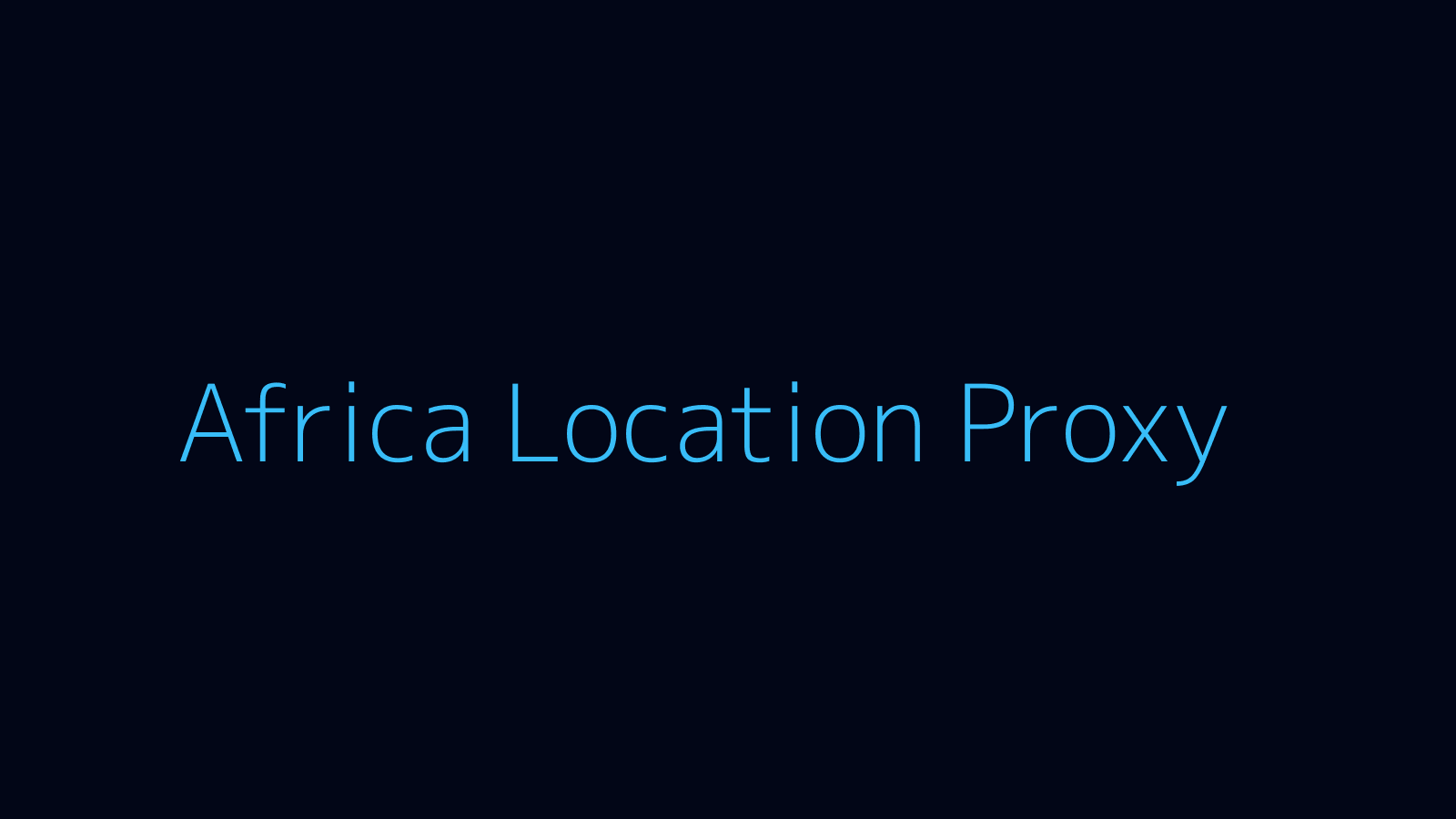 Africa proxy dashboard and locations map