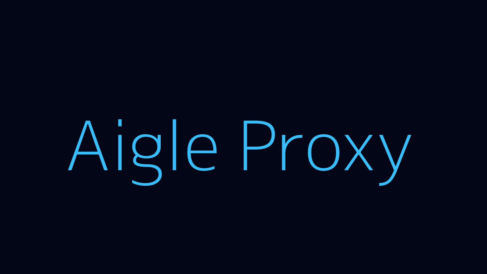 Aigle proxy dashboard and locations map