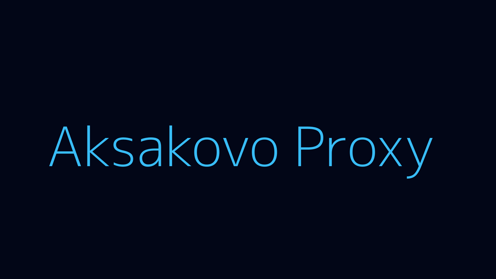 Aksakovo proxy dashboard and locations map
