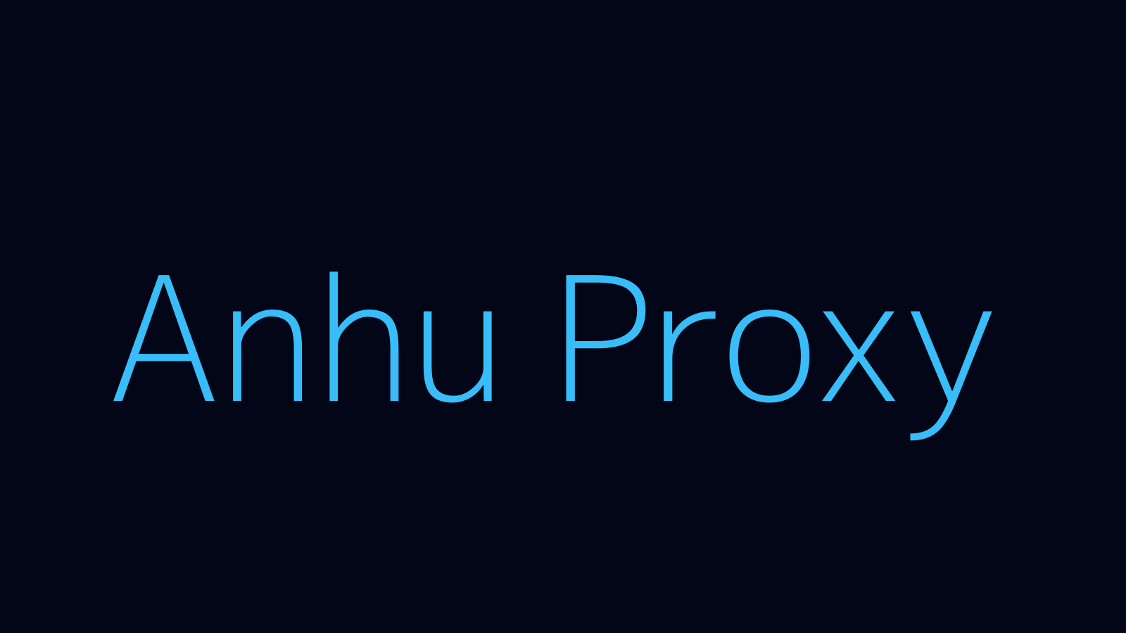 Anhu proxy dashboard and locations map