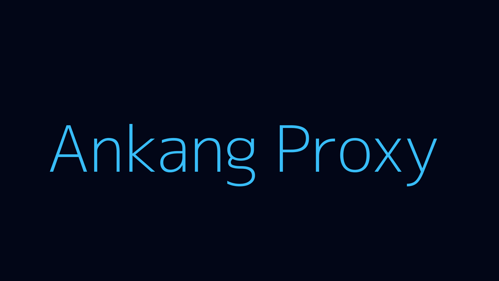 Ankang proxy dashboard and locations map
