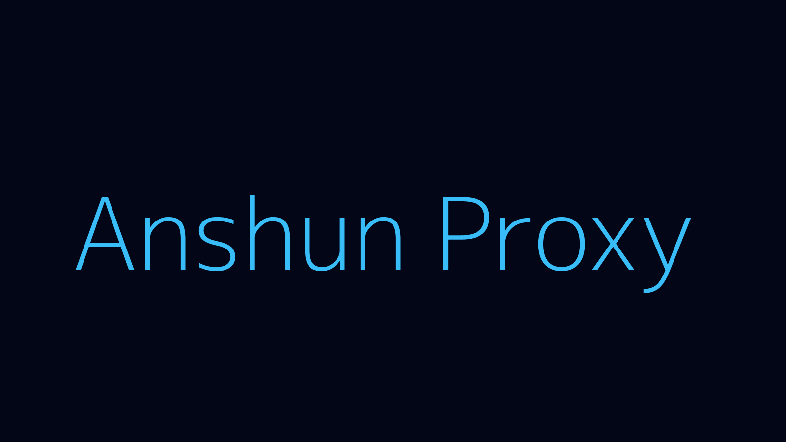 Anshun proxy dashboard and locations map