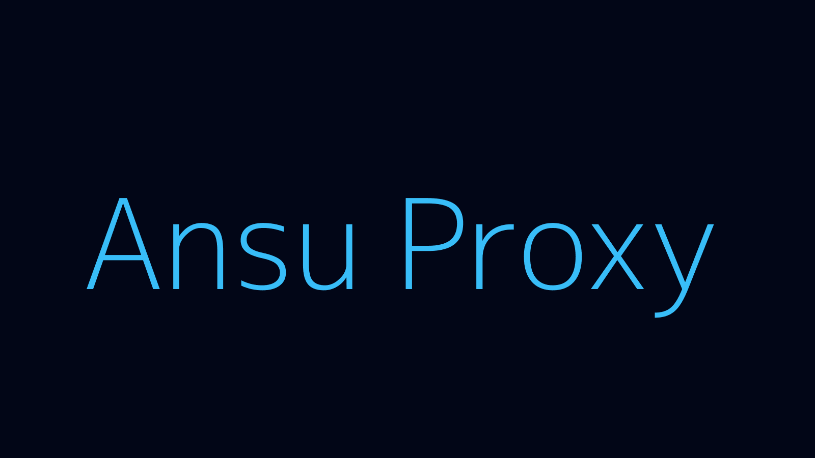 Ansu proxy dashboard and locations map