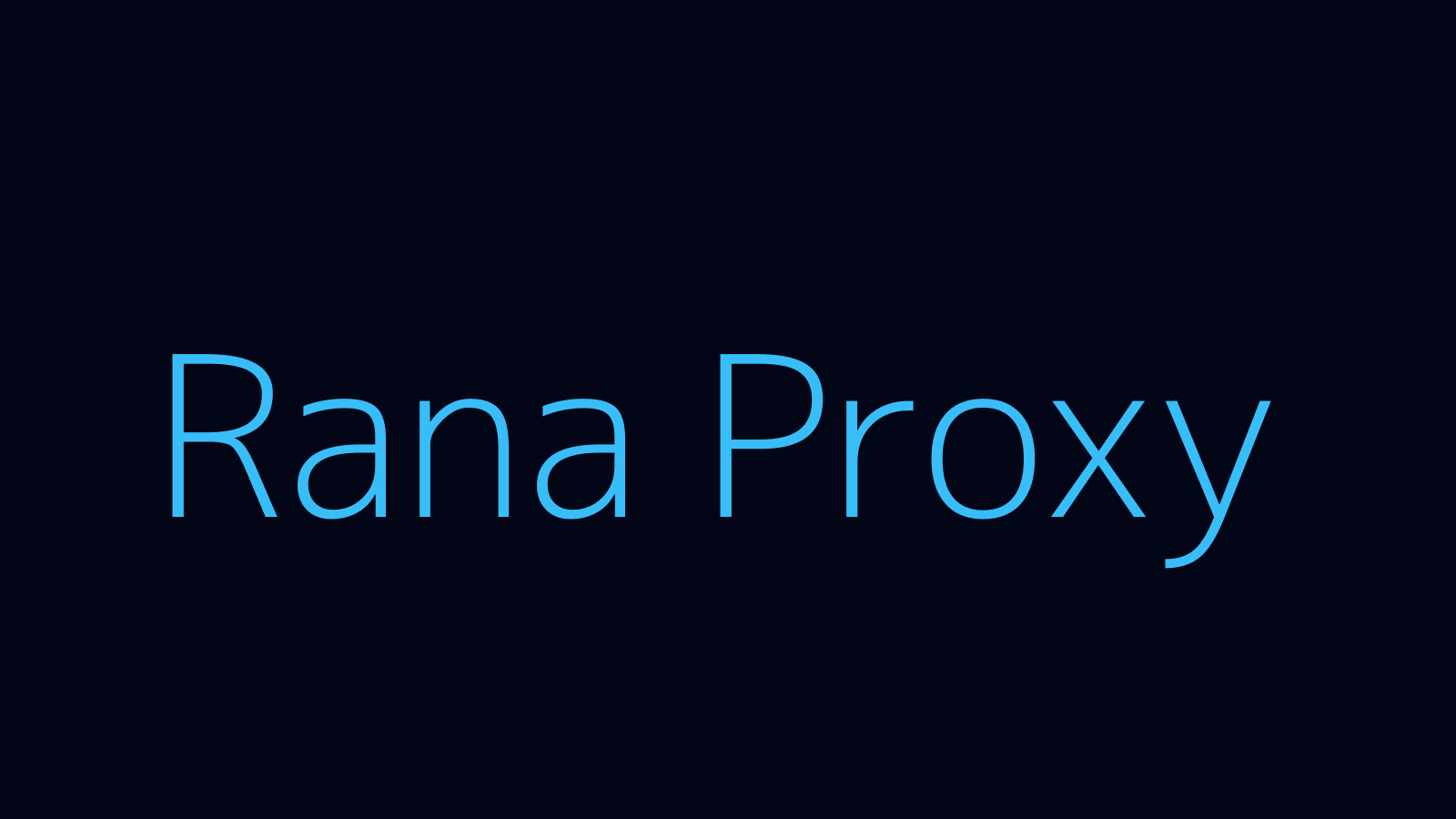 Rana proxy dashboard and locations map