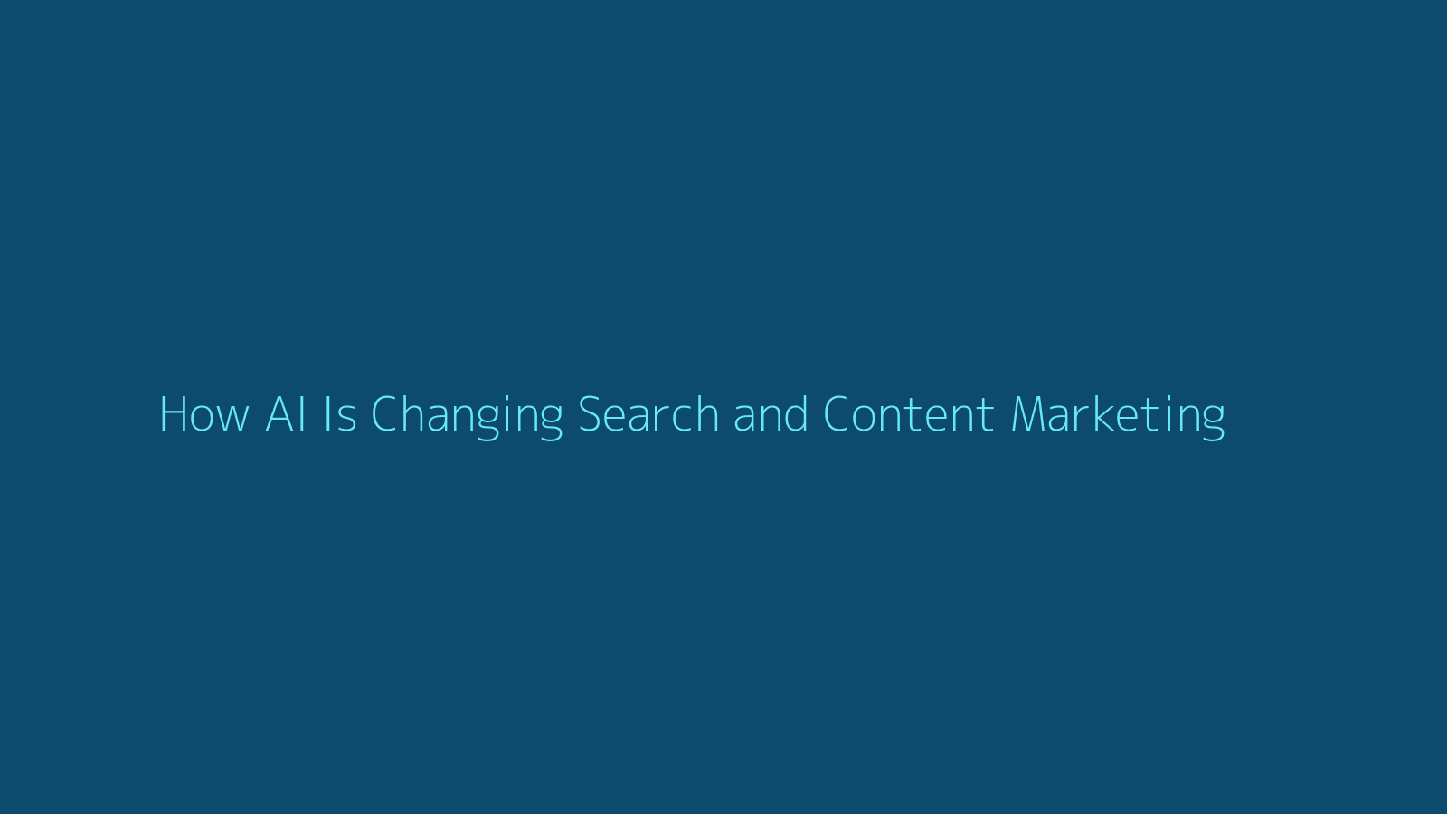 How AI Is Changing Search and Content Marketing featured image