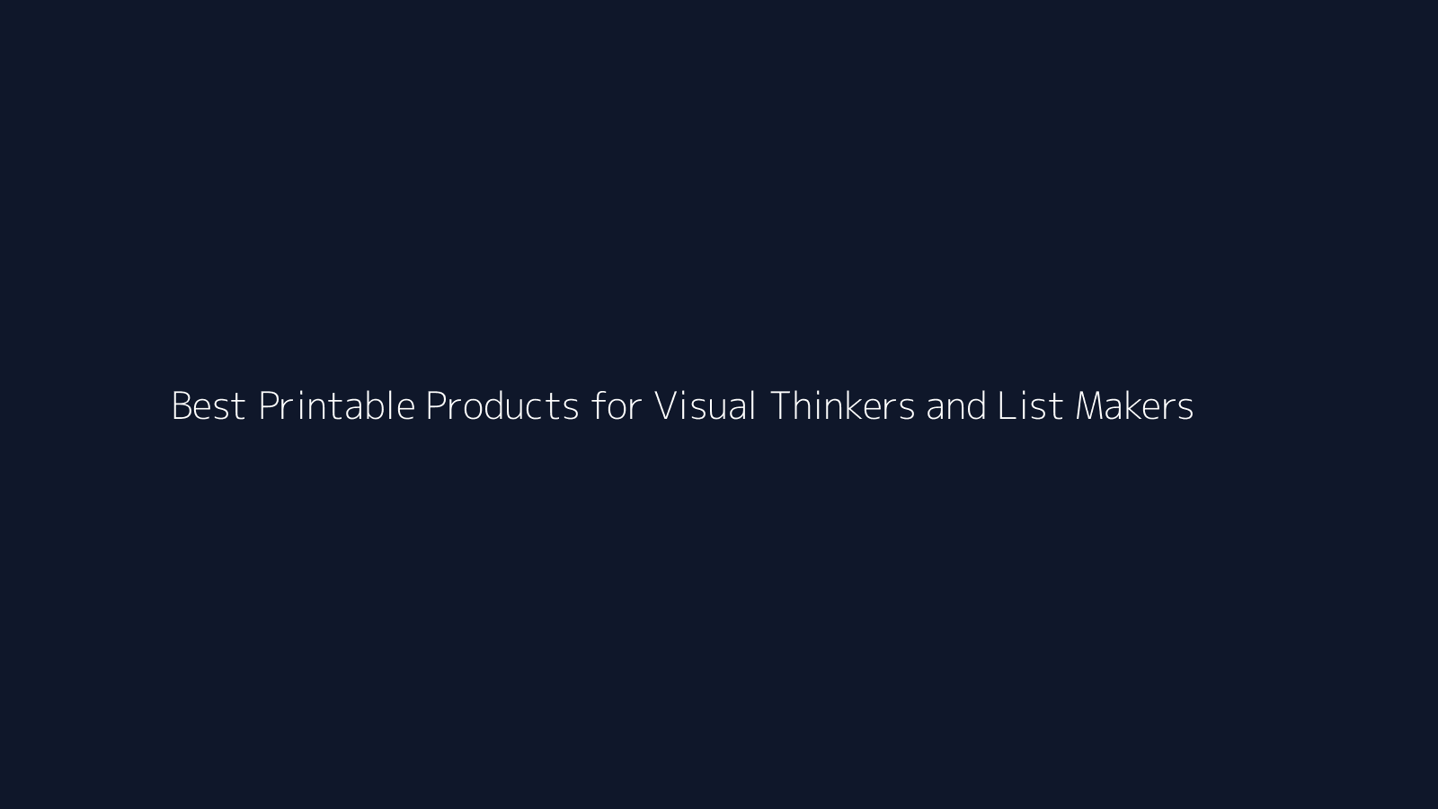 Best Printable Products for Visual Thinkers and List Makers featured visual