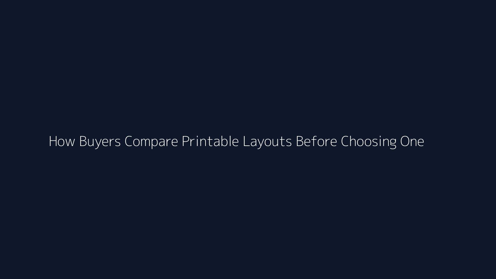 How Buyers Compare Printable Layouts Before Choosing One featured visual