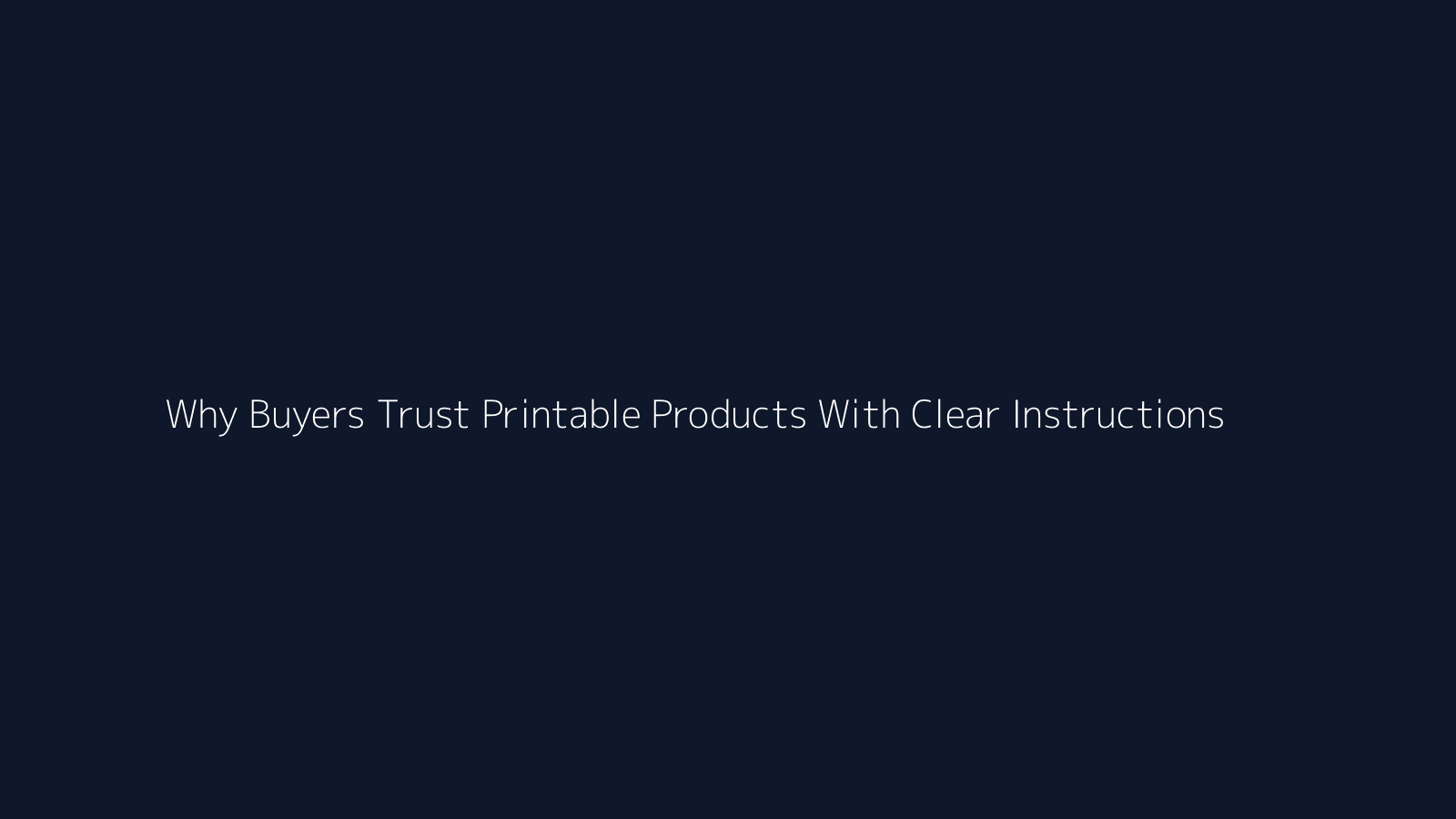 Why Buyers Trust Printable Products With Clear Instructions featured visual