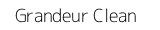 Grandeur Clean