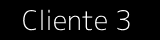 Cliente 3