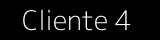 Cliente 4