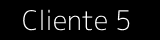 Cliente 5