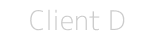 Client D