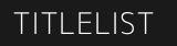 Titlelist