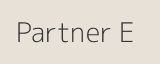 Partner E