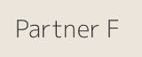 Partner F