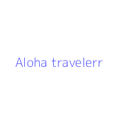 Aloha travelerr