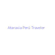Ataraxia Perú Traveler