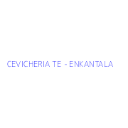 CEVICHERIA TE - ENKANTALA