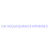 CHCHOQUEQUIRAO EXPERIENCE